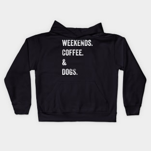 Weekends Coffee Dogs Kids Hoodie